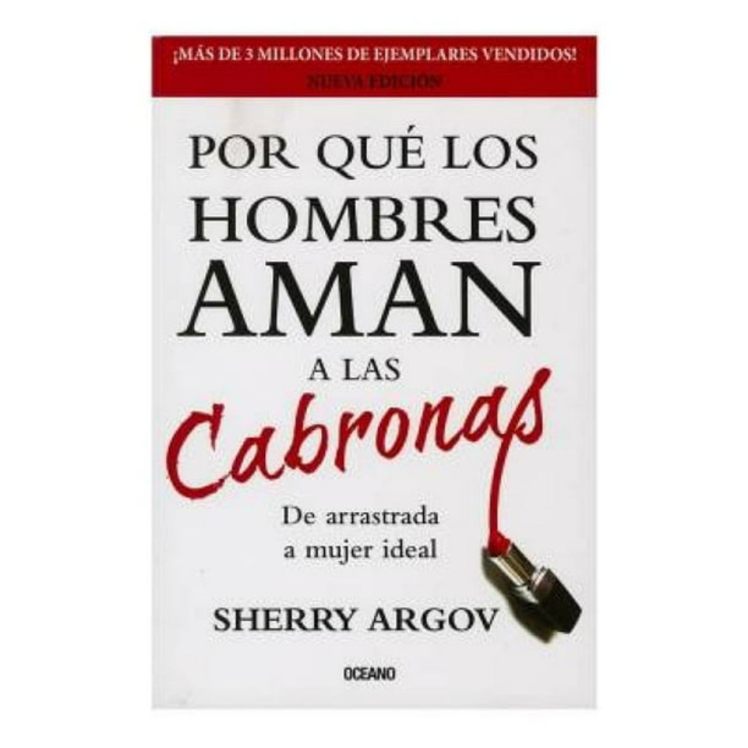 Por qué los hombres aman a las cabronas – Sherry Argov (Español)
