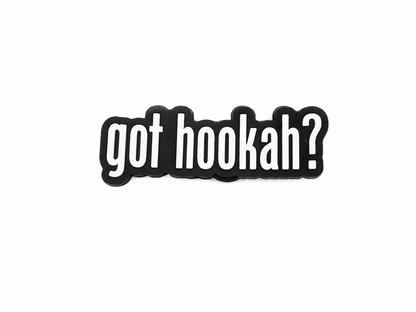 Emblema Decorativo con Frase "Got Hookah?" es Color Blanco y Negro.